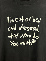 Vintage 90s Im Out Of Bed And Dressed Comedy Black Tee