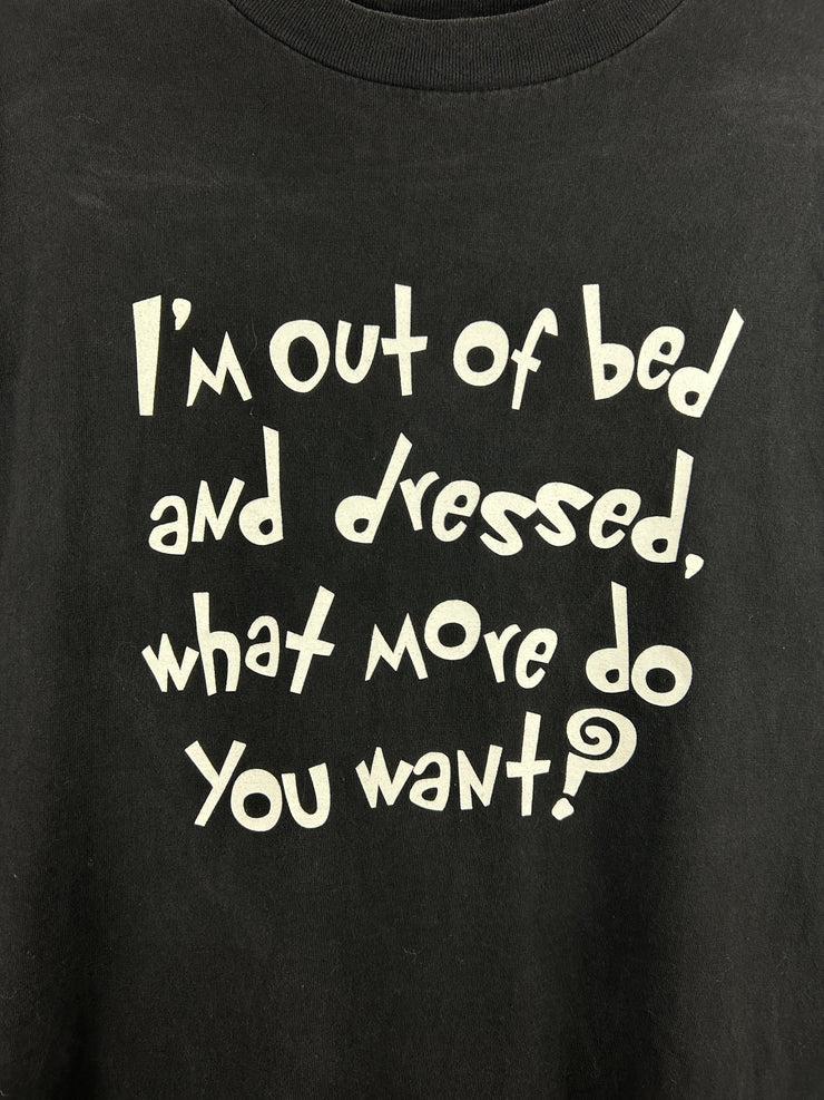Vintage 90s Im Out Of Bed And Dressed Comedy Black Tee