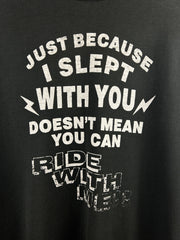 Vintage 90s Just Because I Slept With You Comedy Black Tee