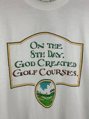 Vintage 90s Golf On The 8th Day God Created Golf Courses White Tee