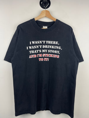 Vintage 90s I Wasn't There I Wasn't Drinking That’s My Story Comedy Black Tee