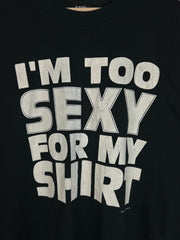 Vintage 90's I'm Too Sexy For My Shirt Right Said Fred Black Tee