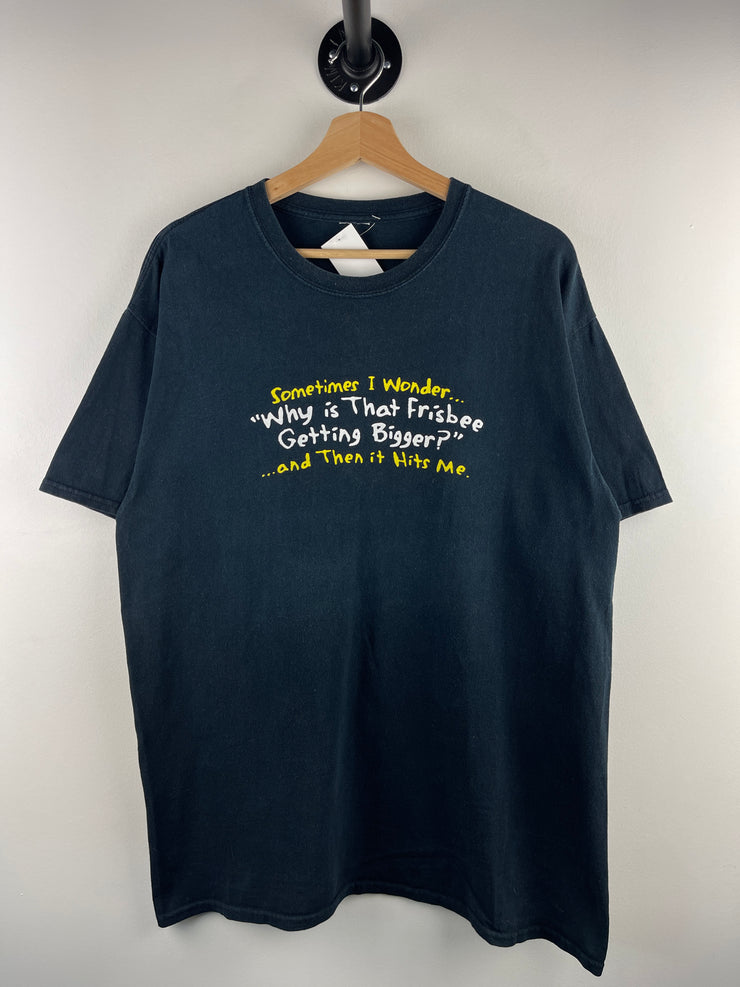 Vintage Sometimes I Wonder Why Is That Frisbee Getting Bigger Comedy Black Tee