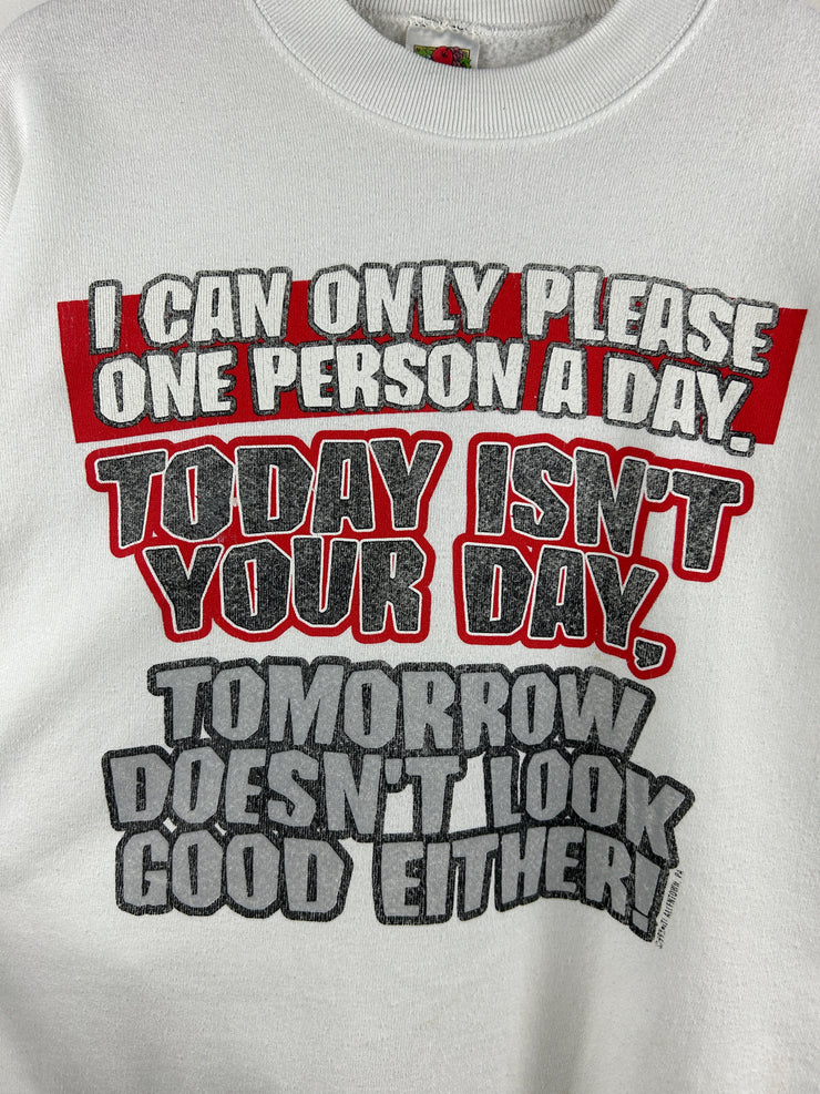 Vintage 90s I Can Only Please One Person A Day White Crewneck