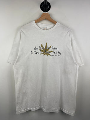 Vintage 90s Why Drink And Drive If You Can Smoke And Fly Weed Comedy White Tee